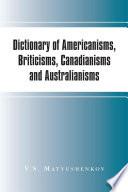 Dictionary of Americanisms, Briticisms, Canadianisms and Australianisms