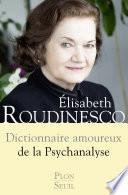 Dictionnaire amoureux de la psychanalyse