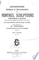 Dictionnaire Critique Et Documentaire Des Peintres, Sculpteurs, Dessinateurs & Graveurs de Tous Les Temps Et de Tous Les Pays: L-Z
