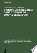 Dictionnaire des idées dans l'oeuvre de Simone de Beauvoir