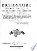 Dictionnaire encyclopédique des amusemens des sciences mathématiques et physiques