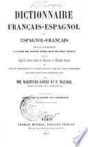 Dictionnaire français-espagnol et espagnol-français... par MM. Martínez-López et F. Maurel,... Cette édition est augmentée d'un supplément contenant la prononciation figurée des mots français... par Gabriel-Florentin Valens,...