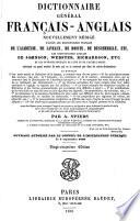 Dictionnaire général français-anglais, et anglais-français, nouvellement rédigé d'après les dictionnaires français de l'Académie, de Laveaux, de Boiste, de Bescherelle, etc