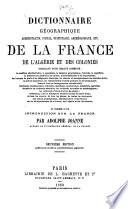 Dictionnaire géographique, administratif, postal, statistique, archéologique, etc. de la France, de l'Algérie et des colonies ... précédé d'une introduction sur la France