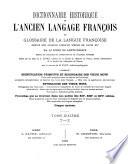 Dictionnaire historique de l'ancien langage françois: Biographie de La Curne de Sainte-Palaye. La Curne de Sainte-Palaye et Étienne Barbazan. Notice sur Antoine Oudin. Dictionnaire: T-Z. Curiositez françoises pour supplément aux dictionnaires ... par Antoine Oudin. 1656. Mémoires de La Curne de Sainte-Palaye, extraits du Recueil de l'Académie des inscriptions et belles-lettres (tomes X et XXIV). Liste des principaux auteurs cités dans le Dictionnaire ... Liste des ouvrages préparés ou composés par La Curne de Sainte-Palaye