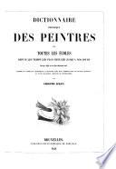 Dictionnaire historique des peintres de toutes les écoles depuis les temps les plus reculés jusqu'à nos jours ... Ouvrage ... précédé d'un abrégé de l'histoire de la peinture, suivi de la nomenclature des peintres modernes et d'une collection complète de monogrammes