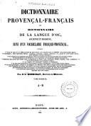 Dictionnaire provençal-français ou Dictionnaire de la langue d'oc ancienne et moderne ; suivi d'un Vocabulaire français-provençal: A-D