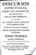 Dicursos espirituales sobre los assumptos mas importantes para la vida christiana, 1
