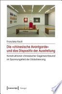 Die »chinesische Avantgarde« und das Dispositiv der Ausstellung