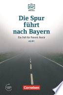 Die DaF-Bibliothek / A2/B1 - Die Spur führt nach Bayern