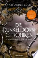Die Dunkeldorn-Chroniken - Knospen aus Finsternis