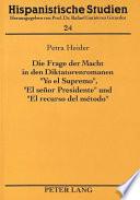 Die Frage der Macht in den Diktatorenromanen Yo el supremo, El señor presidente und El recurso del método