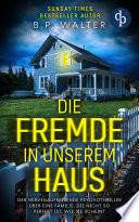 Die Fremde in unserem Haus