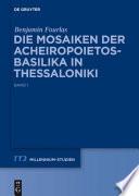 Die Mosaiken der Acheiropoietos-Basilika in Thessaloniki