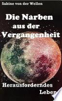 Die Narben aus der Vergangenheit
