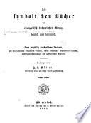 Die symbolischen bücher der Evangelisch lutherischen kirche, deutsch und lateinisch. Neue sorgfältig durchgesehene ausgabe, mit den sächsischen visitations-artikeln, einem verzeichnis abweichender lesarten, historischen einleitungen und ausführlichen registern
