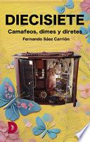 Diecisiete. Camafeos, dimes y diretes