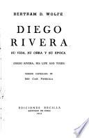 Diego Rivera, su vida, su obra y su época (Diego Rivera, his life and times)