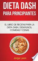 Dieta Dash Para Principiantes