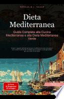 Dieta Mediterranea: Guida Completa alla Cucina Mediterranea e alla Dieta Mediterranea Verde