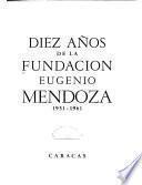 Diez años de la Fundación Eugenio Mendoza, 1951-1961