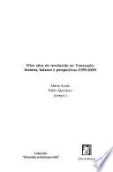 Diez años de revolución en Venezuela