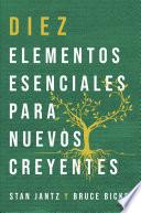Diez Elementos Esenciales para Nuevos Creyentes