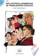 Diez historias asombrosas de trabajadoras sociales