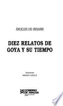 Diez relatos de Goya y su tiempo