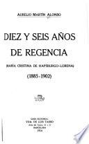 Diez y seis años de Regencia