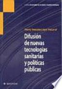 Difusion de Nuevas Tecnologias Sanitarias y Politicas Publicas