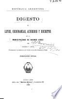Digesto de leyes, ordenanzas, acuerdos y decretos de la municipalidad de Buenos Aires