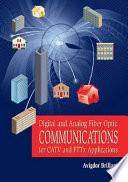 Digital and Analog Fiber Optic Communications for CATV and FTTx Applications