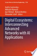 Digital Ecosystems: Interconnecting Advanced Networks with AI Applications