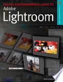 Digital Photographer's Guide to Adobe Photoshop Lightroom
