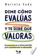 Dime cómo evalúas y te diré qué valoras