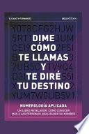 Dime Cómo Te Llamas Y Te Diré Tu Destino