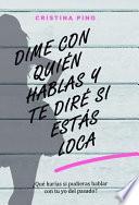 Dime con quién hablas y te diré si estás loca