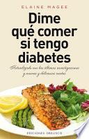Dime qué comer si tengo diabetes