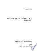 Dimensiones económicas y sociales de la familia