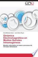 Dinámica Electromagnética en Medios Quirales Inhomogeneos