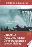Dinámica poscomunista: Democratización y competitividad
