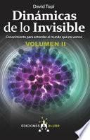 Dinámicas de lo Invisible - Volumen 2