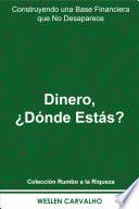 Dinero, ¿Dónde Estás?
