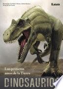 Dinosaurios - Los primeros amos de la Tierra