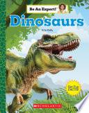 Dinosaurs (Be An Expert!)