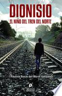 Dionisio. El Niño del Tren del Norte