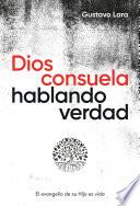 Dios consuela hablando verdad