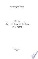 Dios entre la niebla (1952-1972).