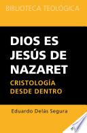 Dios es Jesús de Nazaret